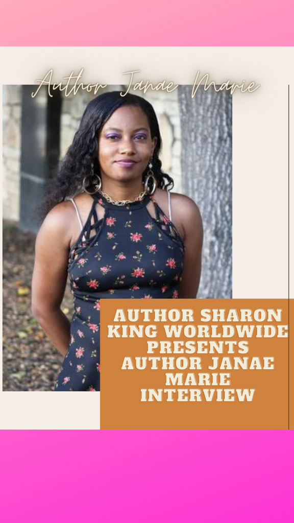 Sharon King Worldwide Presents Author Janae Marie